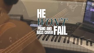HE WON'T FAIL // TODD GALBERTH // PIANO/BASS COVER // ft. Caleb Mendoza