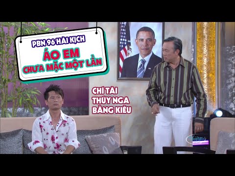 Hài Kịch "Áo Em Chưa Mặc Một Lần" - Chí Tài, Bằng Kiều, Thúy Nga - PBN 96