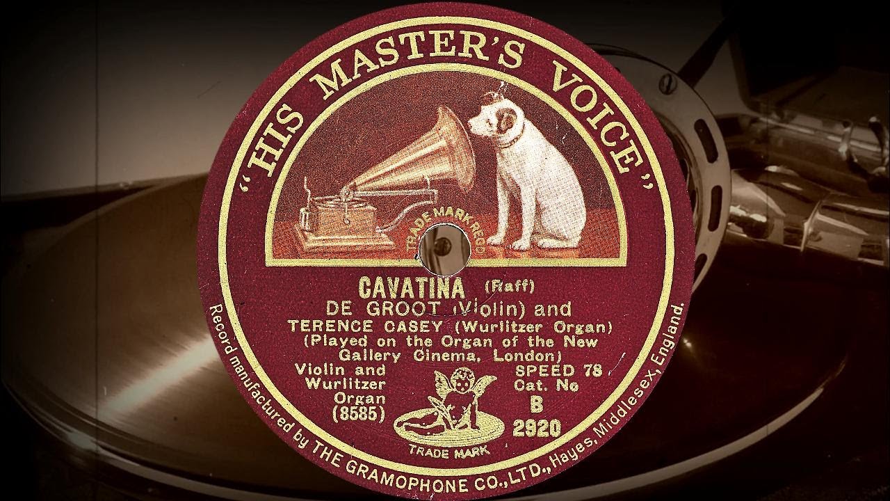 CAVATINA (Raff) - DE GROOT (Violin) and TERENCE CASEY (Wurlitzer Organ)  (1929)