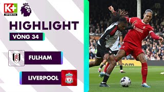 FULHAM - LIVERPOOL: XỐC LẠI TINH THẦN, HIỆU QUẢ ĐỔI MỚI HÀNG CÔNG | NGOẠI HẠNG ANH 23-24