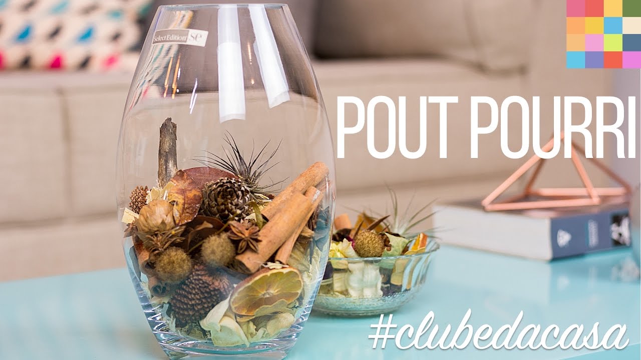 Aromatizante Natural Pout Pourri | #clubedacasa - YouTube