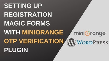 WordPress: OTP Verification for Registration Magic Forms using miniOrange OTP Verification Plugin
