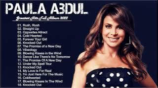Paula Abdul New Playlist 2022 || Paula Abdul Full Album Greatest Hits Full Album 2022