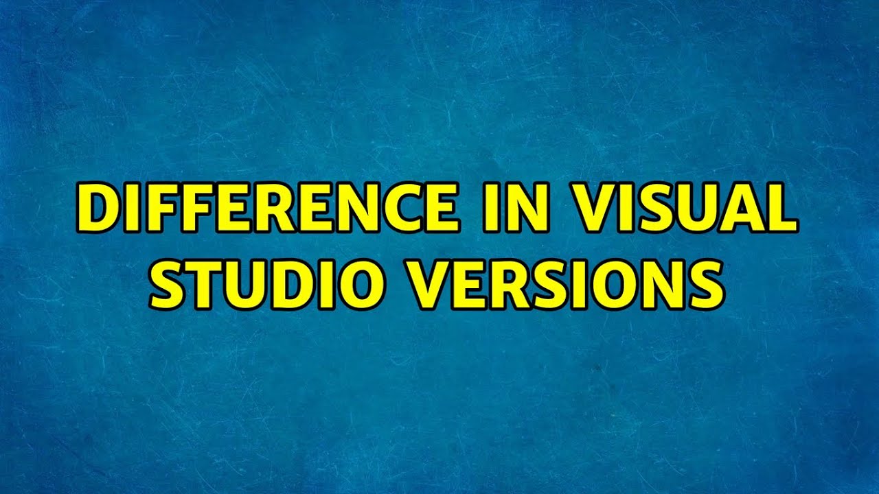 Difference in Visual Studio versions - YouTube