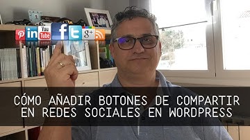 Cómo Añadir Botones de Compartir en Redes Sociales en WordPress