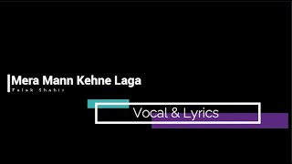 Mera Mann Kehne Laga Vocal & Lyrics || Falak Shabir || Vocal K. Studio