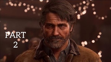 "The Last of Us Part II walkthrough Gameplay Part 2 - Joel Miller