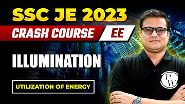 SSC JE 2023 | Utilization of Electrical Energy | Illumination | Electrical Engineering