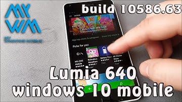 Lumia 640 Windows 10 Mobile  build 10586.63