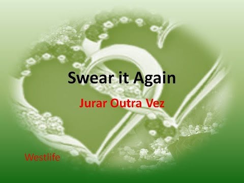 swear-it-again-(jurar-outra-vez)-westlife--letra-e-tradução