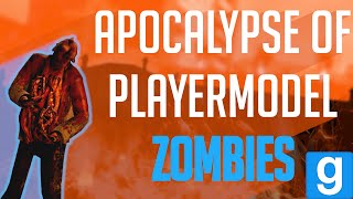 Apocalypse Of Playermodel Zombies Garrys Mod Addon Showcase