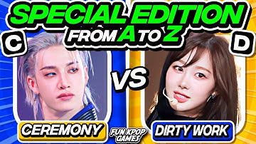 ⭐️ SAVE ONE DROP ONE from A to Z [SPECIAL EDITION] | KPOP QUIZ - FUN KPOP GAMES 2025