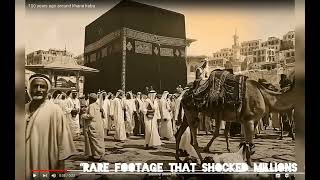 Makkah 100 Years Ago 🕋 | Rare Historical Footage 😢.Makkah #Kaaba #IslamicShorts #Old