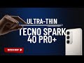 Tecno Spark 40 Pro Plus HONEST REVIEW: They're Not TELLING YOU!