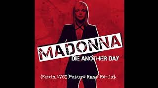 Madonna - Die Another Day (Ersin AVCI Future Rave Remix)