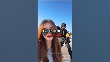 ✨Full Form Of Brother...😎 #viral #trending #brother #aesthetic #aesthetic_pearl #fypシ゚viral #fyp