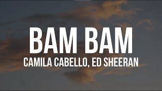 Camila Cabello - Bam Bam (Lyrics Video) Ft. Ed Sheeran