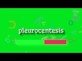 How to say "pleurocentesis"! (High Quality Voices)