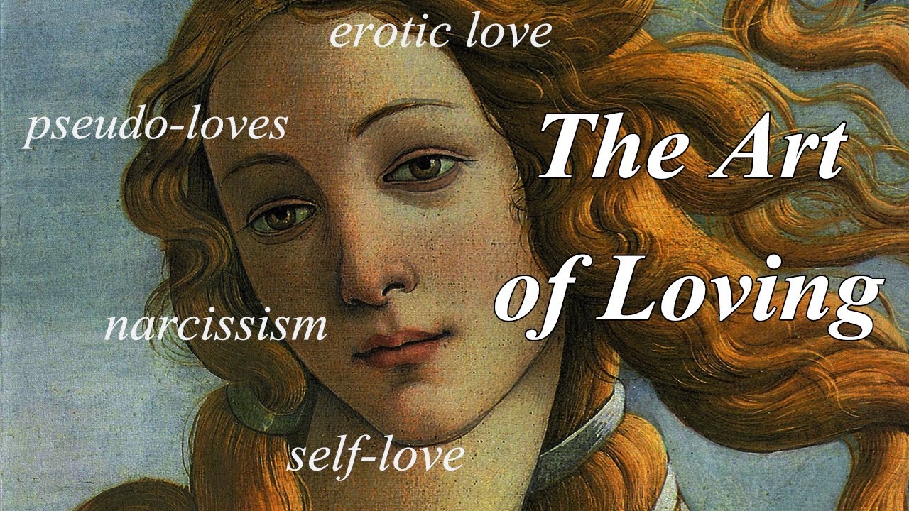 The Art of Loving | The Erich Fromm Channel - YouTube