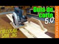 Guia de corte 5.0 para Serra Circular #DIY #oficinadecasa