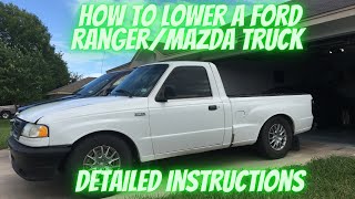 How To Lower A Ford Ranger/Mazda Truck with (DETAILED INSTRUCTIONS)
