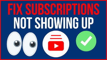 YOUTUBE SUBSCRIPTIONS NOT SHOWING UP [How to Fix]