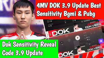 4MV DOK 3.9 Update Best Sensitivity Bgmi & Pubg | Dok Sensitivity Reveal Code 3.9