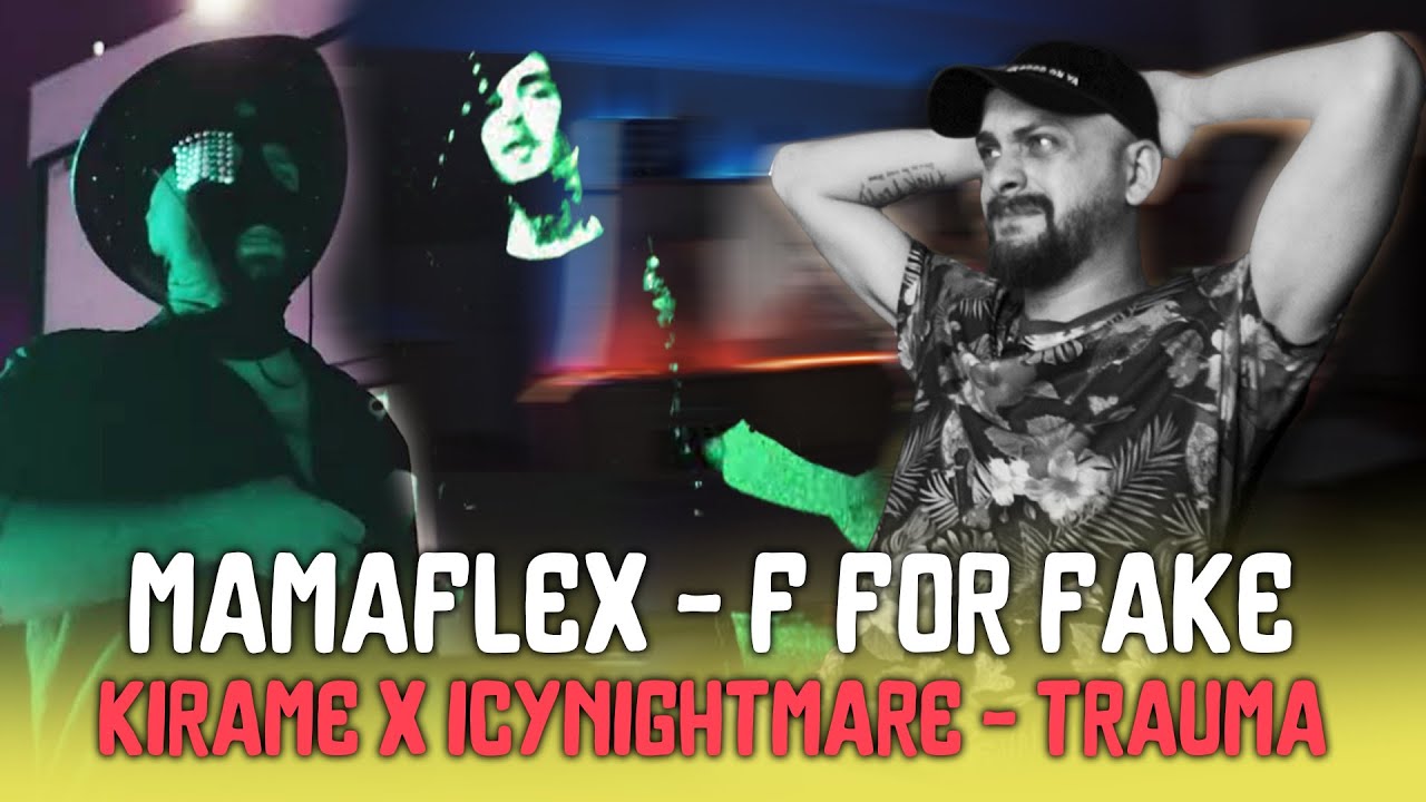 ზიკოსთან - MAMAFLEX - F for Fake / Kirame X icynightmare - Trauma (EPISODE 