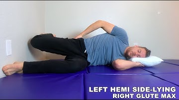 LEFT HEMI SIDE-LYING RIGHT GLUTE MAX TUTORIAL