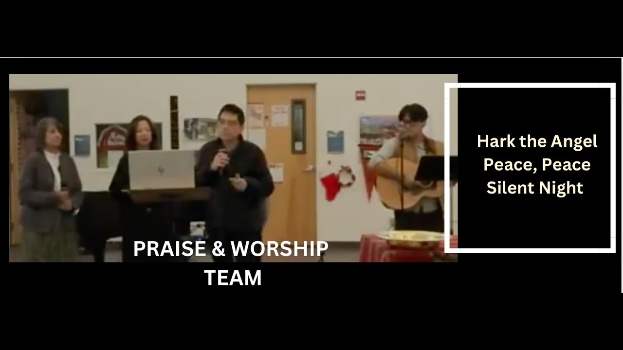 Hark the Angel | Peace, Peace |  Silent Night | Praise & Worship Team