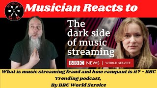 Musician reacts to What is music streaming fraud and how rampant is it? by @BBCWorldService