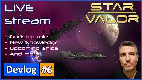 Star Valor LIVE Devlog #6 | June 26 2022