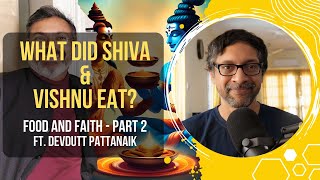 Food and Faith: 2  What did Shiva and Vishnu Eat?