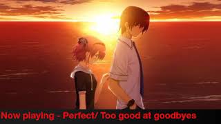 Nightcore - Perfect/ Too Good At Goodbyes (cover)