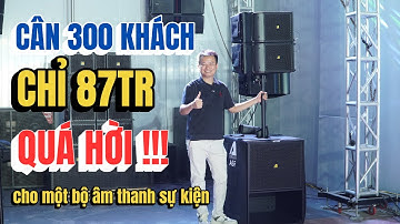 Cân 300 khách chỉ với 87tr quá hời cho một bộ âm thanh sự kiện