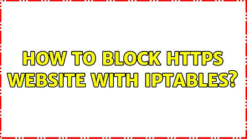 How to block https website with iptables? (4 Solutions!!)
