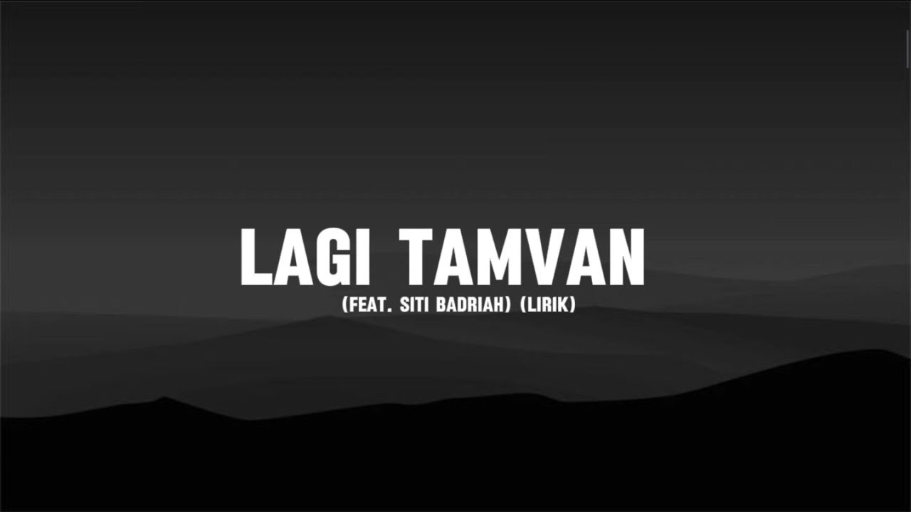 Lagi Tamvan (Feat. Siti Badriah) (Lirik) Lagi Tamvan (Feat. Siti Badriah) (Lirik)