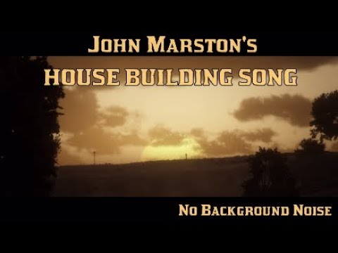 John Marstons House Building Song No Background Noise Red Dead Redemption 2 - roblox red dead redemption building song id