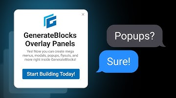 GenerateBlocks Overlay Panels & Conditions: Create Popups, Mega Menus, Flyouts, & More!