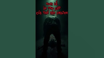 Nghi Lễ Ăn Tro Cốt Của Thổ Dân Amazon