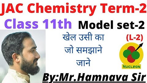 JAC chemistry class 11th term-2 MODEL SET-2 solution(Lec-2)