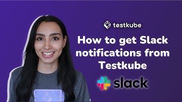 How to get Slack notifications for your Kubernetes tests with Testkube