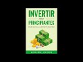 Invertir Para Principiantes: Pasos Hacia La Libertad Financiera - Audiolibros En Español Completos