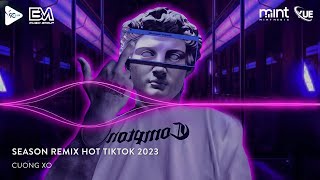 SEASON REMIX TIKTOK - THAZH REMIX - NHẠC NỀN EDIT CAPCUT HOT TIKTOK 2023 - CUONG XO