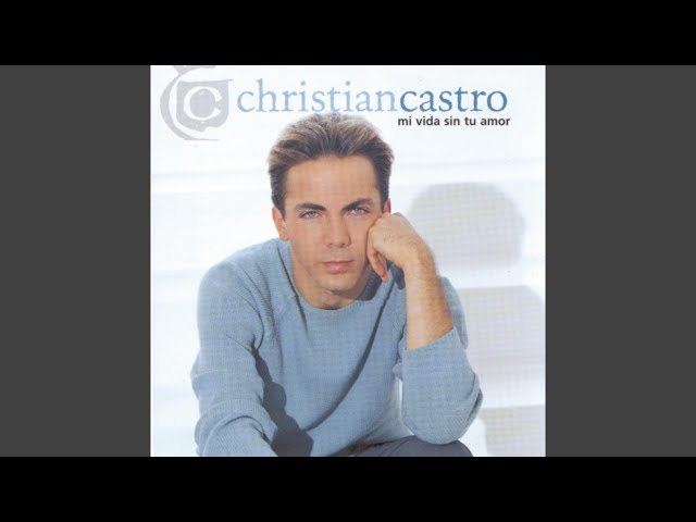 Christian Castro - Por Amarte Asi
