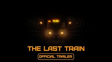 The Last Train | Official Trailer | Nolar Studio