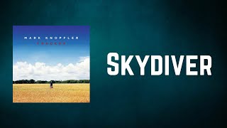 Mark Knopfler - Skydiver (Lyrics)