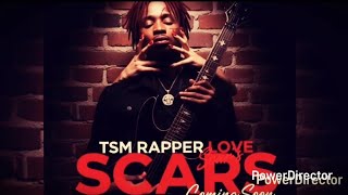 Love Scars -Tsm Rapper