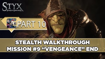 Styx: Shards of Darkness Walkthrough (Goblin) Ghost/Stealth - Mission #9 - "Vengeance" END
