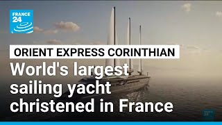 World's largest sailing yacht christened in Saint Nazaire shipyards • FRANCE 24 English